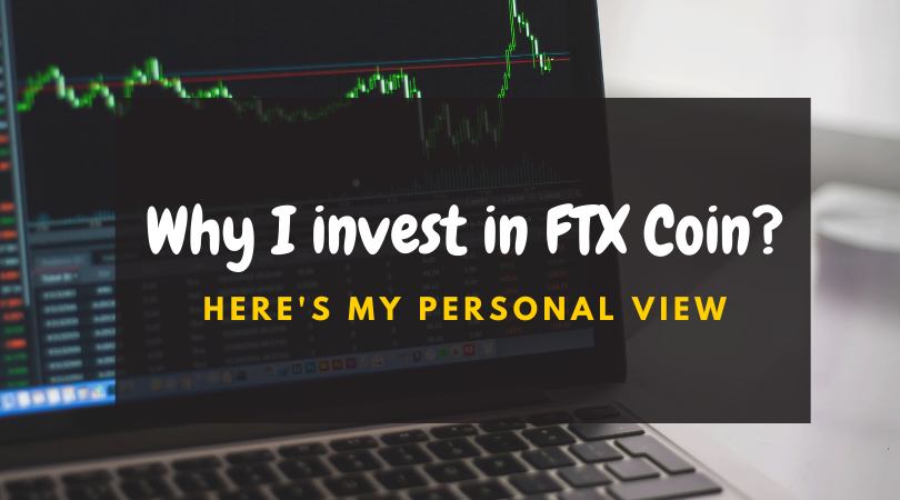 Read more about the article Why I Invest in FTX Crypto Exchange?
